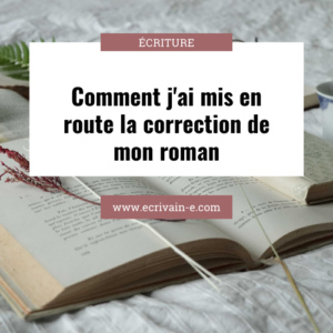 Comment j'ai mis en route la correction de mon roman