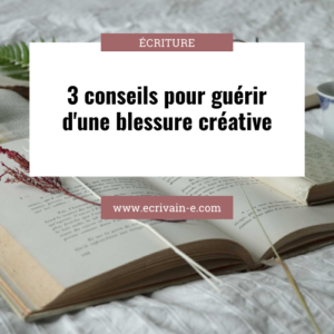 guérir une blessure créative