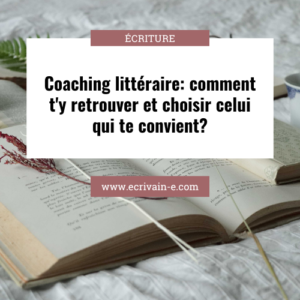 coaching littéraire : comment t'y retrouver?