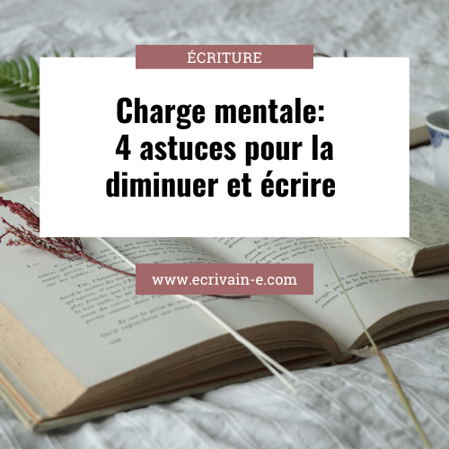 Charge mentale: 4 astuces pour la diminuer et écrire