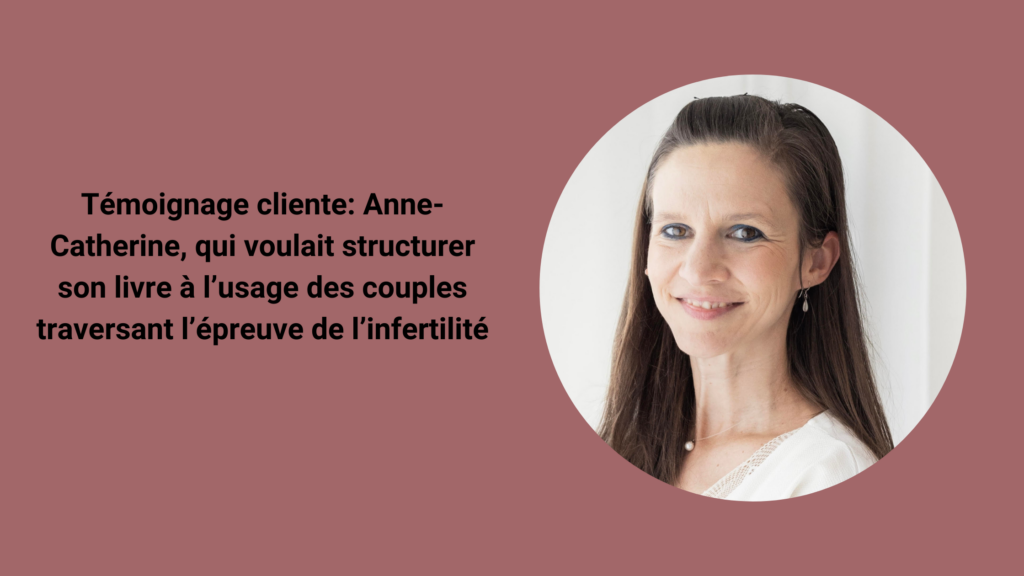 Écrire l’infertilité: le témoignage d’Anne-Catherine