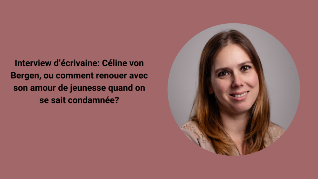 Retrouver son amour de jeunesse: Céline von Bergen